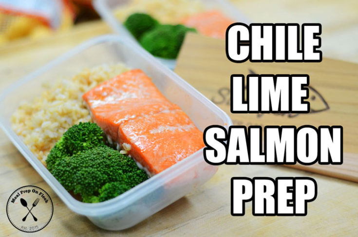 Easy Chili Lime Salmon Meal Prep