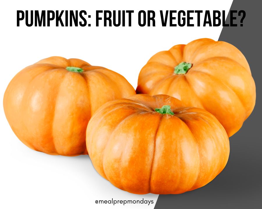 Pumpkins Fruit or Vegetable